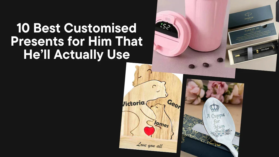 10 Best Customised Presents for Him That He’ll Actually Use