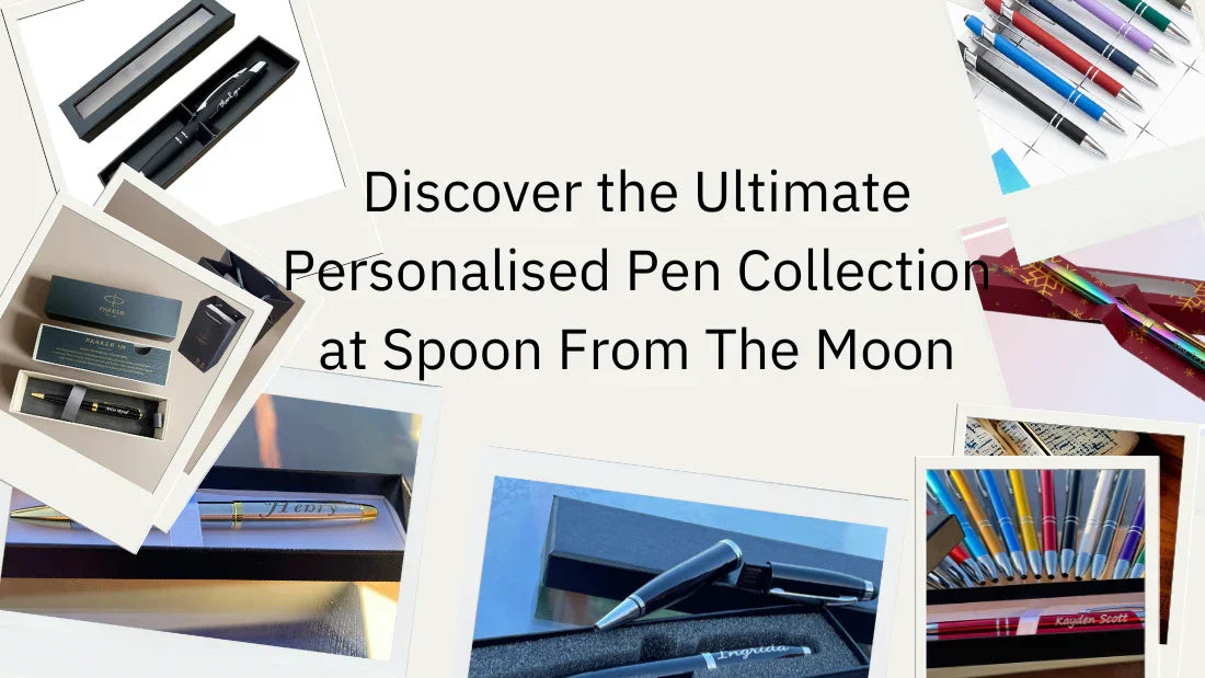 Discover the Ultimate Personalised Pen Collection at Spoon From The Moon